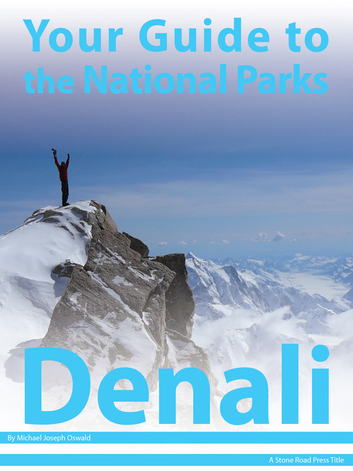 Title details for Your Guide to Denali National Park by Michael Joseph Oswald - Available